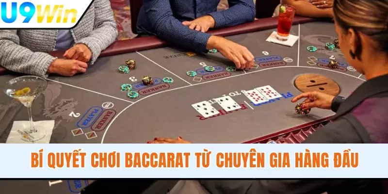 Bí quyết chơi Baccarat từ chuyên gia hàng đầu