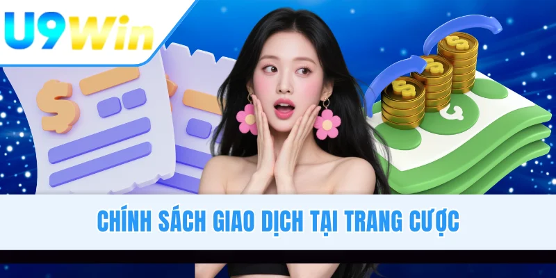 Chính sách giao dịch tại trang cược