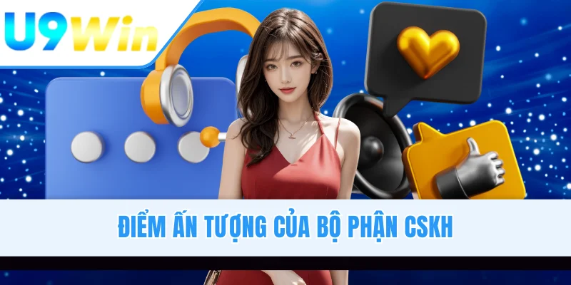 Điểm ấn tượng của bộ phận CSKH