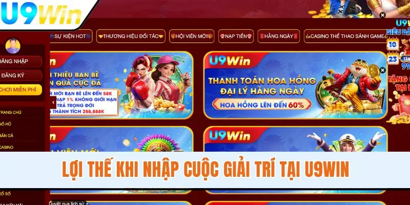 Lợi thế khi nhập cuộc giải trí tại U9WIN